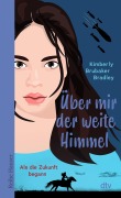 Cover-Bild zum Titel 'Über mir der weite Himmel' von 'Kimberly Brubaker Bradley'