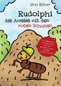 Cover-Bild zum Titel 'Rudolphi, die Ameise mit den roten Schuhen' von 'Jörns Bühner'