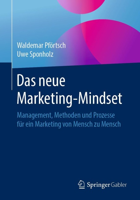Das neue Marketing-Mindset - Uwe Sponholz, Waldemar Pförtsch