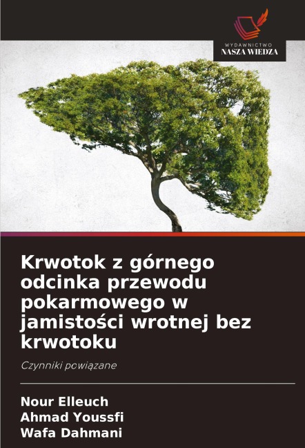 Krwotok z górnego odcinka przewodu pokarmowego w jamisto¿ci wrotnej bez krwotoku - Nour Elleuch, Ahmad Youssfi, Wafa Dahmani