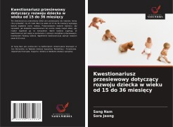 Cover-Bild zum Titel 'Kwestionariusz przesiewowy dotycz¿cy rozwoju dziecka w wieku od 15 do 36 miesi¿cy' von 'Sang Nam, Sora Jeong'