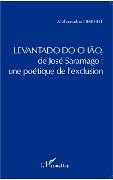 Cover-Bild zum Titel '<em>Levantado do Chao</em> de José Saramago : une poétique de l'exclusion' von 'Diakhite'