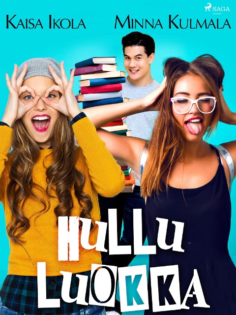 Hullu luokka - Kaisa Ikola, Minna Kulmala