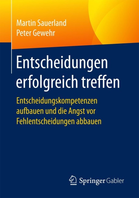 Entscheidungen erfolgreich treffen - Peter Gewehr, Martin Sauerland