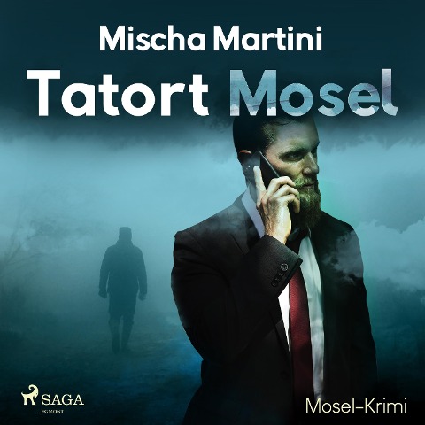 Tatort Mosel - Mosel-Krimi (Ungekürzt) - Mischa Martini