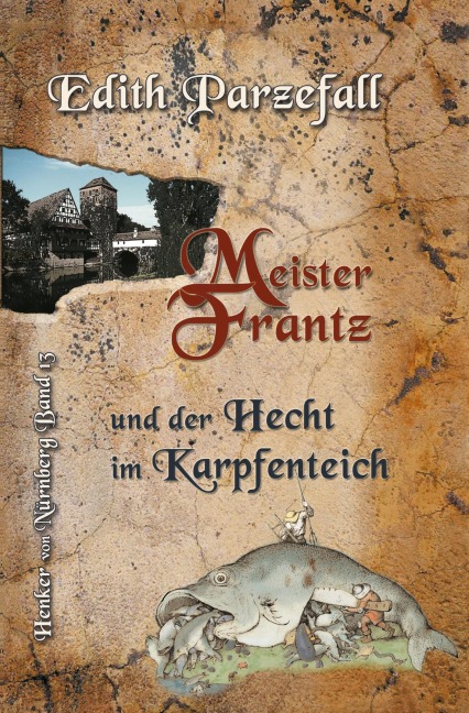 Meister Frantz und der Hecht im Karpfenteich - Edith Parzefall