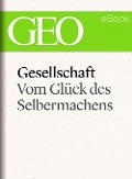 Cover-Bild zum Titel 'Gesellschaft: Vom Glück des Selbermachens (GEO eBook Single)' von ''