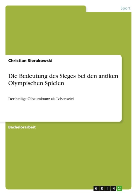 Die Bedeutung des Sieges bei den antiken Olympischen Spielen - Christian Sierakowski