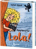 Applaus für Lola! (Band 4) - Isabel Abedi