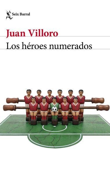 Los Héroes Numerados (Crónica Y Ensayo) / The Numbered Heroes (Chronicles and Essays) - Juan Villoro