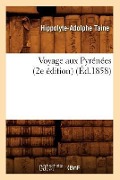 Cover-Bild zum Titel 'Voyage Aux Pyrénées (2e Édition) (Éd.1858)' von 'Hippolyte-Adolphe Taine'