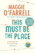 Cover-Bild zum Titel 'THIS MUST BE THE PLACE: Exclusive Chapter Sampler' von 'Maggie O'Farrell'