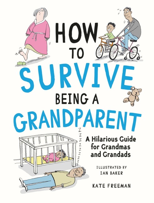How to Survive Being a Grandparent - Kate Freeman