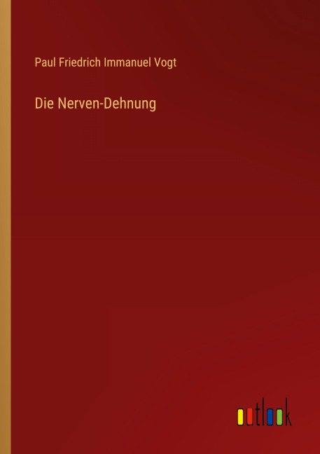 Die Nerven-Dehnung - Paul Friedrich Immanuel Vogt