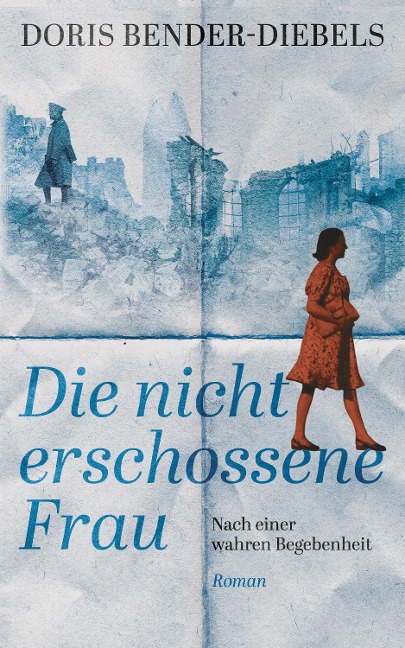 Die nicht erschossene Frau - Doris Bender-Diebels