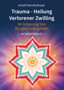 Cover-Bild zum Titel 'TRAUMA-HEILUNG VERLORENER ZWILLING' von 'Annett Petra Breithaupt'