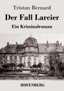 Cover-Bild zum Titel 'Der Fall Larcier' von 'Tristan Bernard'
