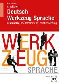 Cover-Bild zum Titel 'Arbeitsheft Deutsch - Werkzeug Sprache' von 'Gülçimen Güven, Gabriele Reinhardt'