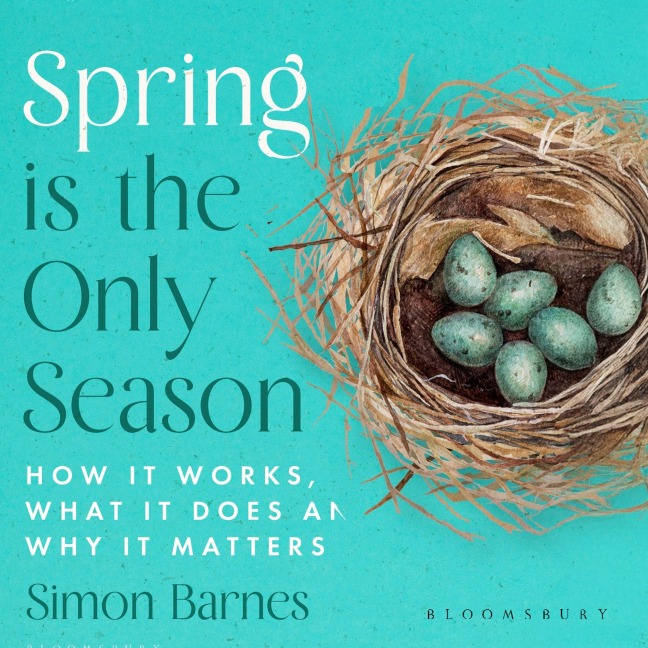 Spring is the Only Season - Simon Barnes