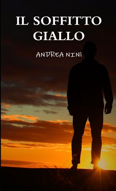 IL SOFFITTO GIALLO - Andrea Ninì