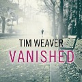 Cover-Bild zum Titel 'Vanished' von 'Tim Weaver'