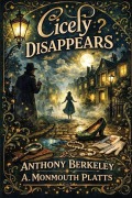 Cover-Bild zum Titel 'Cicely Disappears' von 'Anthony Berkeley'