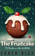 Cover-Bild zum Titel 'The Fruitcake (Christmas in the South, #1)' von 'Caren Rich'