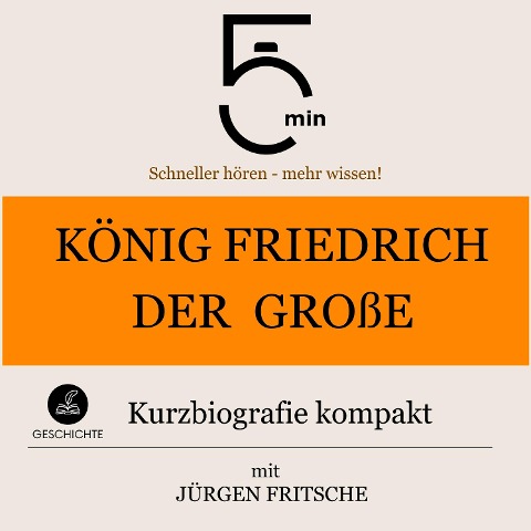 König Friedrich der Große: Kurzbiografie kompakt - Jürgen Fritsche, Minuten, Minuten Biografien