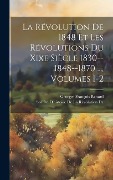 Cover-Bild zum Titel 'La Révolution De 1848 Et Les Révolutions Du Xixe Siècle 1830--1848--1870 ..., Volumes 1-2' von 'Georges François Renard'