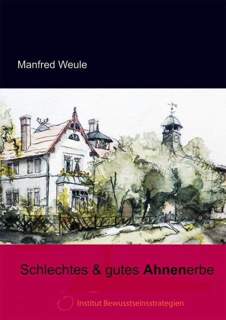 Schlechtes & gutes Ahnenerbe - Manfred Weule