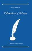 Cover-Bild zum Titel 'Blanche et Adrien' von 'Louise Rochette'