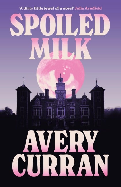 Spoiled Milk - Avery Curran