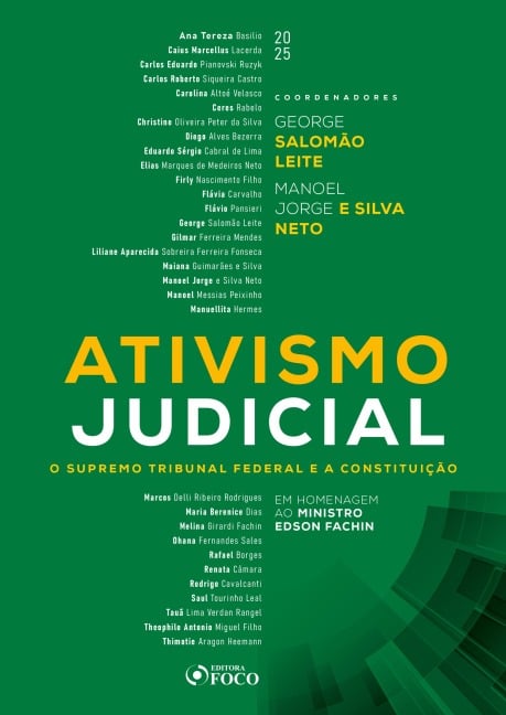 Ativismo Judicial - O Supremo Tribunal Federal e a Constituição - 1ª Ed - 2025 - George Salomão Leite, Manoel Jorge e Silva Neto
