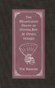 Cover-Bild zum Titel 'The Melancholy Death of Oyster Boy & Other Stories' von 'Tim Burton'