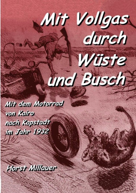 Mit Vollgas durch Wüste und Busch - Horst Millauer