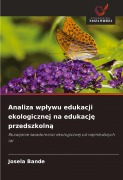 Cover-Bild zum Titel 'Analiza wp¿ywu edukacji ekologicznej na edukacj¿ przedszkoln¿' von 'Josela Bande'