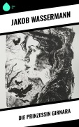Cover-Bild zum Titel 'Die Prinzessin Girnara' von 'Jakob Wassermann'