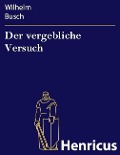 Cover-Bild zum Titel 'Der vergebliche Versuch' von 'Wilhelm Busch'