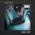 Cover-Bild zum Titel 'Good To Be...' von 'Keb' Mo''