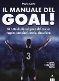 Cover-Bild zum Titel 'Il manuale del goal! Di tutto di più sul gioco del calcio: regole, campioni, storia, classifiche' von 'Mario Corte'
