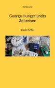 Cover-Bild zum Titel 'George Hungerlundts Zeitreisen' von 'Rolf Gänsrich'