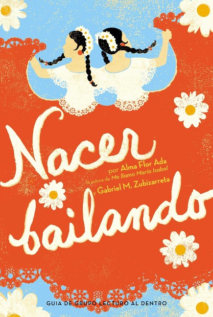 Nacer Bailando - Alma Flor Ada, Gabriel M Zubizarreta