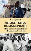 Cover-Bild zum Titel 'Heiliger Krieg - heiliger Profit' von 'Marc Engelhardt'