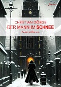 Cover-Bild zum Titel 'DER MANN IM SCHNEE' von 'Christian Dörge'