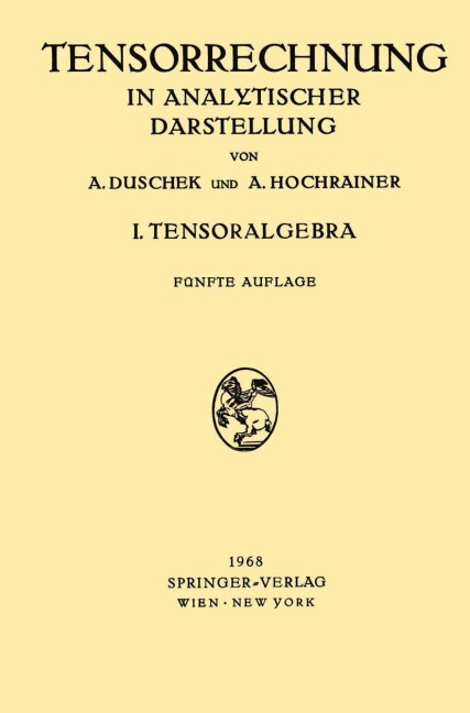 Grundzüge der Tensorrechnung in Analytischer Darstellung - August Hochrainer, Adalbert Duschek