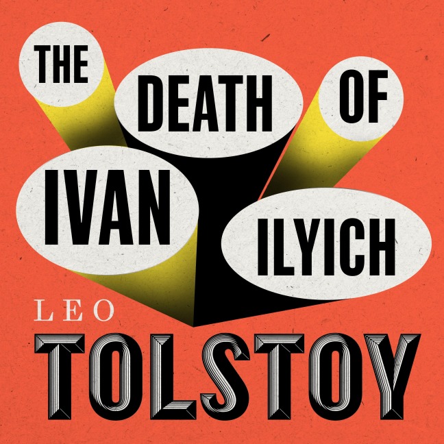 The Death of Ivan Ilyich - Leo Tolstoy