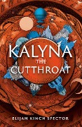 Cover-Bild zum Titel 'Kalyna the Cutthroat' von 'Elijah Kinch Spector'