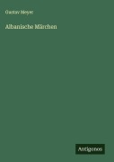 Albanische Märchen - Gustav Meyer