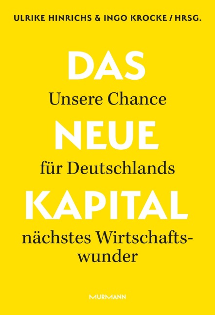 Das Neue Kapital. - Ulrike Hinrichs, Ingo Krocke
