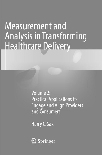 Measurement and Analysis in Transforming Healthcare Delivery - 